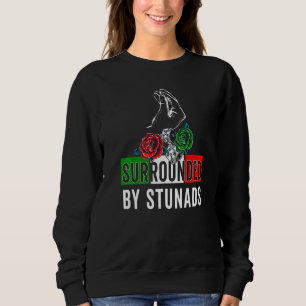 Funny Italian Sayings Surrounded By Stunads Italy Sweatshirt