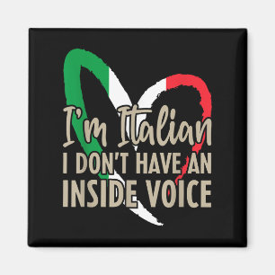 Funny Italy Flag Im Italian I Dont Have An Inside  Magnet