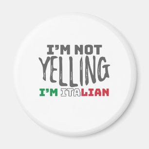Funny Italy Joke Not Yelling Italian Italy Grown Magnet