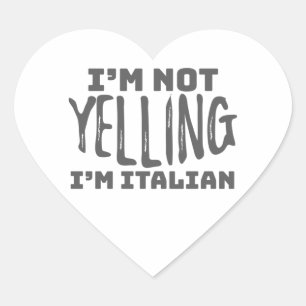 Funny Italy Not Yelling I'm Italian Italian Joke Heart Sticker