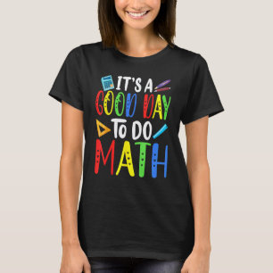 Funny It's a Good Day To Do Math Teacher Lover Ner T-Shirt