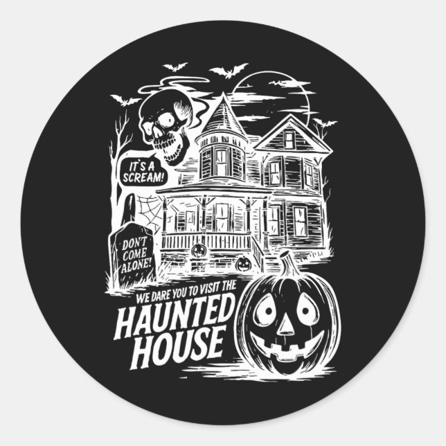 Funny It's A Scream We Dare You To Visit The Haunt Classic Round Sticker (Front)