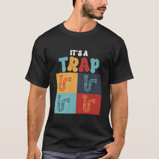 Funny It'S A Trap P-Trap Pop Art Plumber Contracto T-Shirt