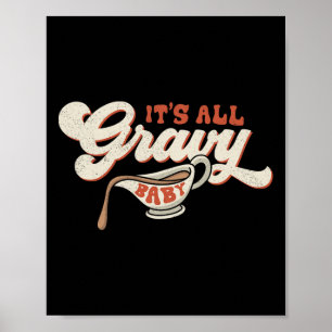 Funny Its All Gravy Thanksgiving 1 Poster
