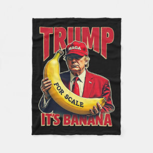 Funny It's Banana For Scales Trump 1 Fleece Blanket