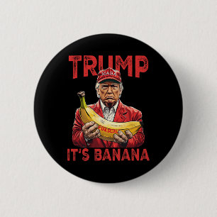 Funny It's Banana For Scales Trump 6 Cm Round Badge