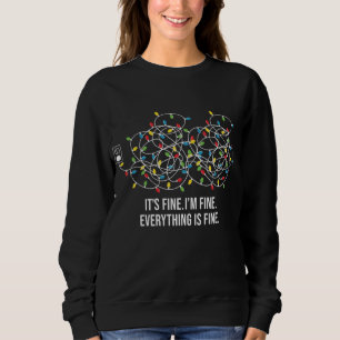Funny It's Fine I'm Fine Everything Is Fine Christ Sweatshirt