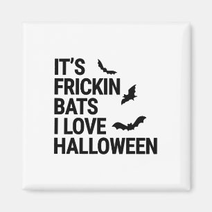 Funny It's Frickin Byts I Love Halloween Spooky Fa Magnet