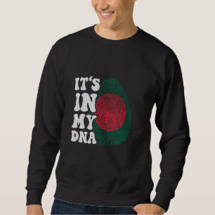 Funny it's in my DNA Bangladesh flag Fingerprint Sweatshirt