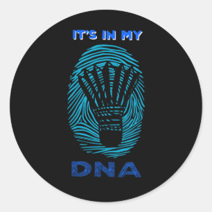 Funny Its In My Dna For Family Of Badminton Player Classic Round Sticker