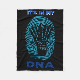 Funny It's In My Dna For Family Of Dminton Players Fleece Blanket