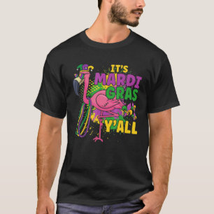 Funny Its Mardi Gras Y'all Flaming Gift Idea Carni T-Shirt