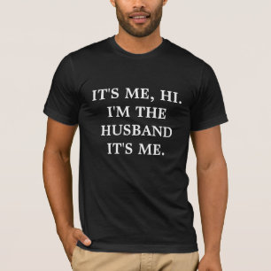 Funny It's Me Hi I'm the Husband T Swift  T-Shirt