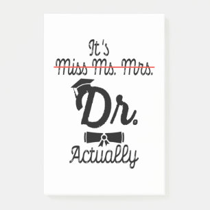 Funny It's Miss Ms Mrs Dr Actually, Phd Graduation Post-it Notes