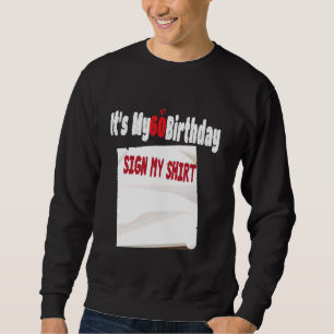 funny It's My 60th Birthday Sign My design 60 Year Sweatshirt