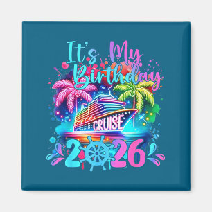 Funny it's my birthday cruise 2026 family cruise v magnet