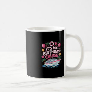 Funny It's My Birthday Cruise Pink Sea Trip Women  Coffee Mug