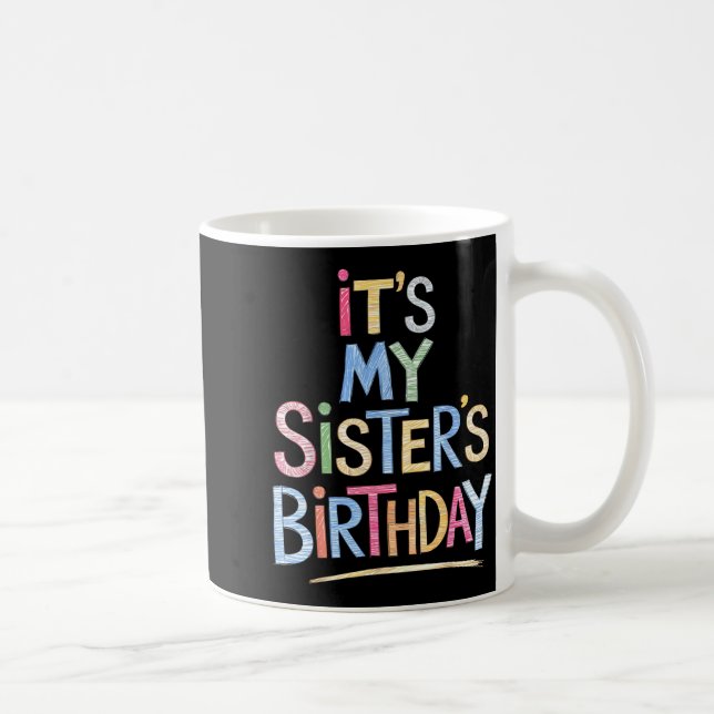 Funny It's My Sister's Birthday Sketch Pencil Arti Coffee Mug (Right)