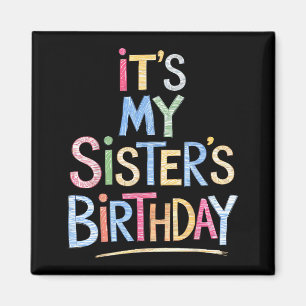 Funny It's My Sister's Birthday Sketch Pencil Arti Magnet