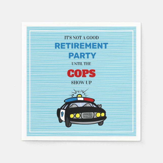 Funny Its Not A Good Party Until The Cops Show Up  Napkin (Front)