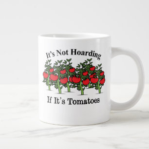 Funny It's Not Hoarding If It's Tomatoes Large Coffee Mug