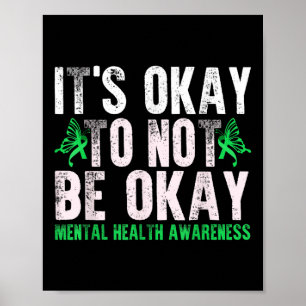 Funny Its Ok Not To Be Ok Mental Health Awareness  Poster