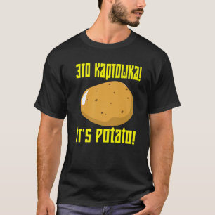 Funny It's Potato Disappointed Russian Late Night T-Shirt