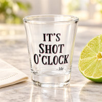 Funny It's Shot O'clock Quote Typography Shot