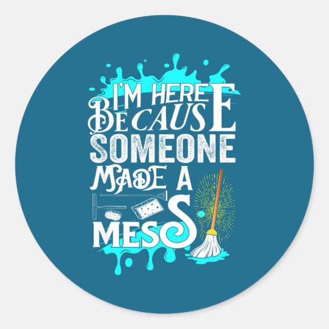 Funny Janitor Quote For Men And Women Cleaners And Classic Round Sticker (Front)