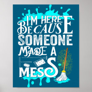 Funny Janitor Quote For Men And Women Cleaners And Poster