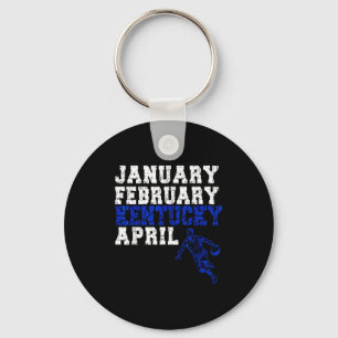 Funny January February Kentucky April Madness Key Ring