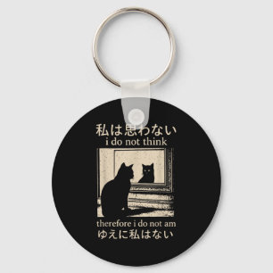 Funny Japanese Cat Meme I Do Not Think Therefore I Key Ring