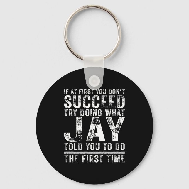 Funny Jay If At First You Don't Succeed Birthday J Key Ring (Front)