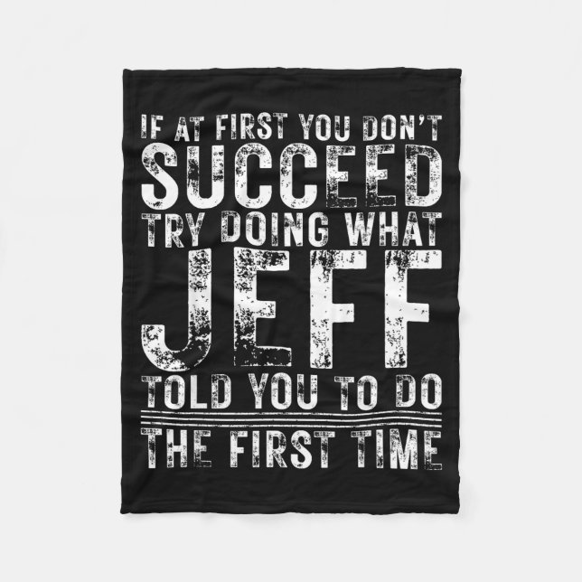 Funny Jeff If At First You Don't Succeed Birthday  Fleece Blanket (Front)