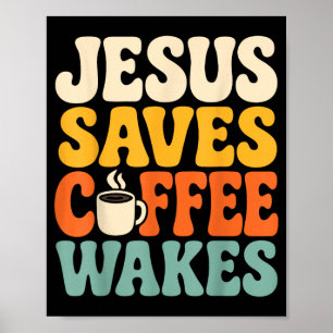 Funny Jesus Coffee Christian Faith Humour Believer Poster