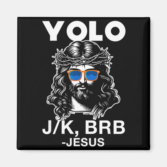 Funny jesus easter resurrection yolo j_k brb meme  magnet (Front)