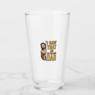Funny Jesus I Saw That and Im Telling Dad Design_1 Glass
