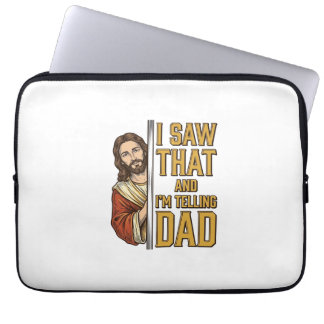 Funny Jesus I Saw That and Im Telling Dad Design_1 Laptop Sleeve