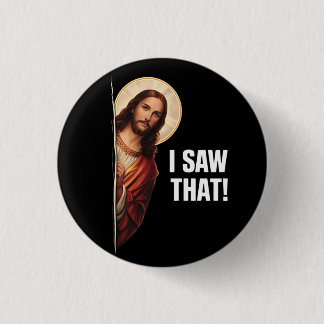 Funny Jesus "I Saw That" Christian meme design 3 Cm Round Badge