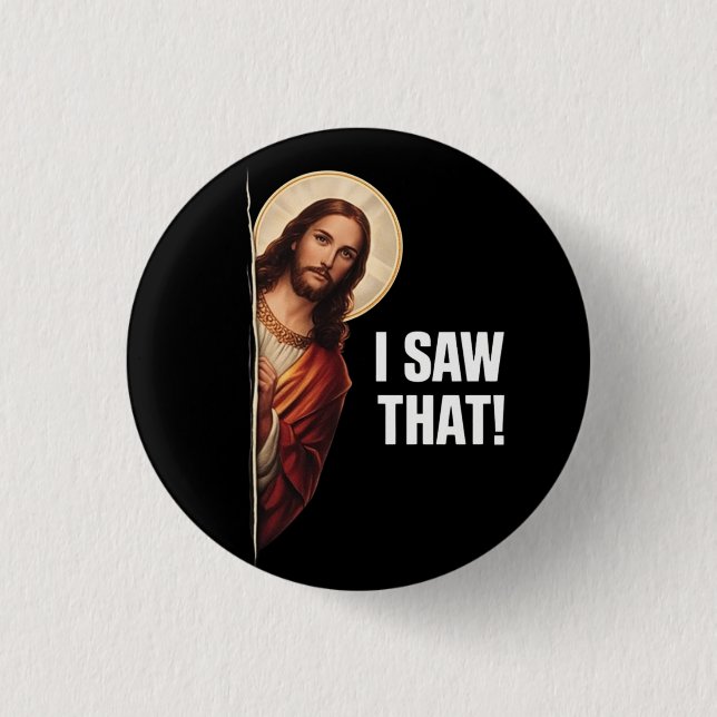 Funny Jesus "I Saw That" Christian meme design 3 Cm Round Badge (Front)