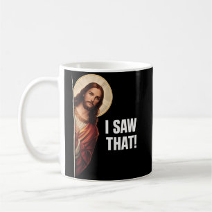 Funny Jesus "I Saw That" Christian meme design Coffee Mug