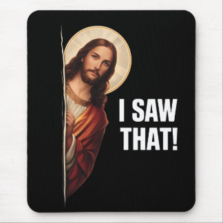 Funny Jesus "I Saw That" Christian meme design Mouse Pad