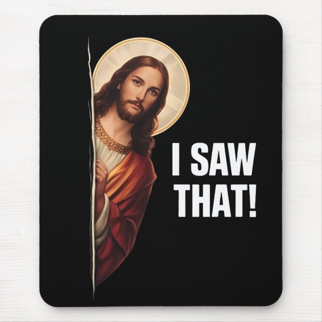 Funny Jesus "I Saw That" Christian meme design Mouse Pad (Front)
