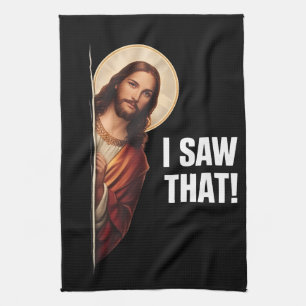 Funny Jesus "I Saw That" Christian meme design Tea Towel