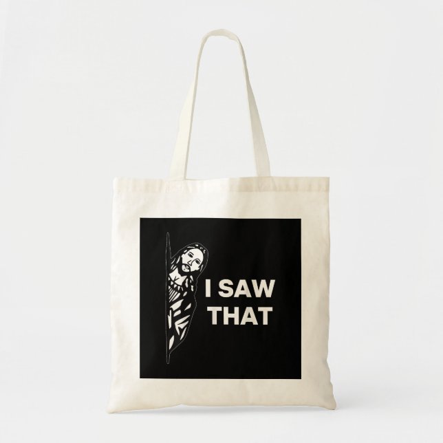 Funny Jesus I Saw That  Tote Bag (Front)