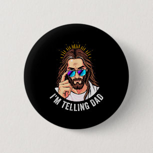Funny Jesus I'm Telling Dad Religious  6 Cm Round Badge