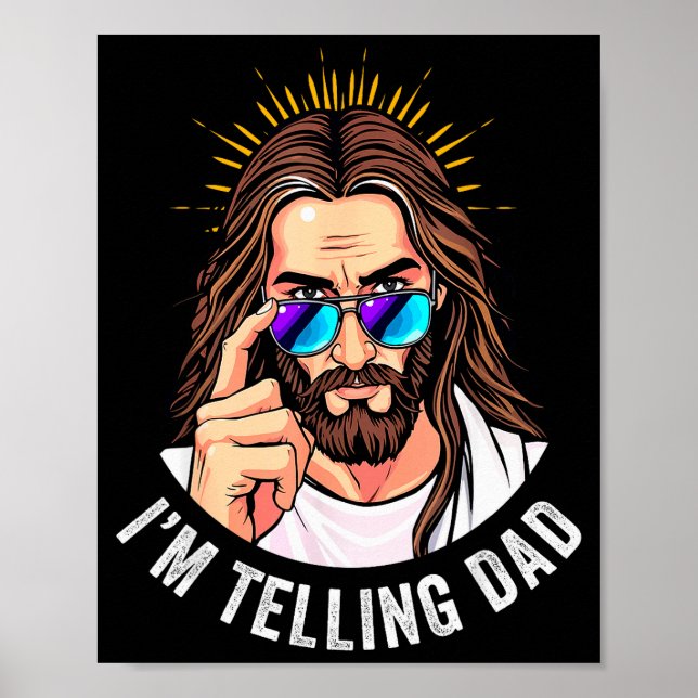 Funny Jesus I'm Telling Dad Religious  Poster (Front)
