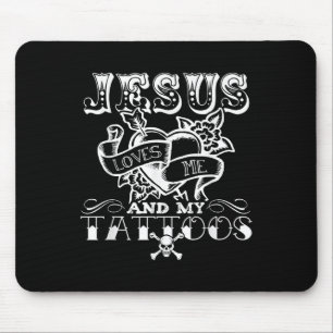Funny Jesus Loves Me And My Tattoos Mouse Pad