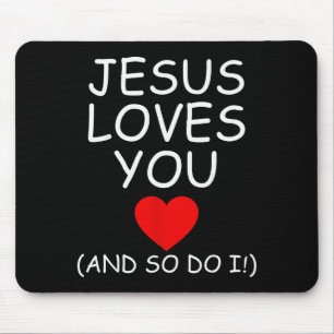 Funny Jesus Loves You And So Do I Jesus Christian Mouse Pad