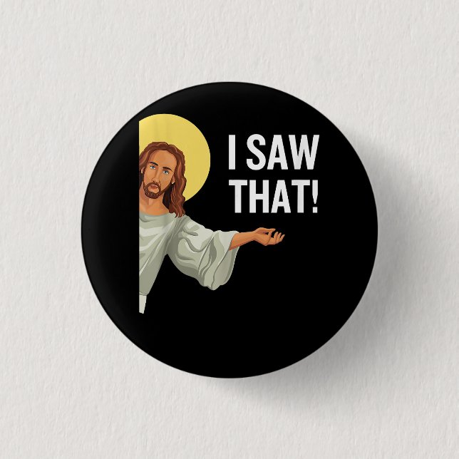 Funny Jesus Meme I Saw That Christian Quote God Is 3 Cm Round Badge (Front)